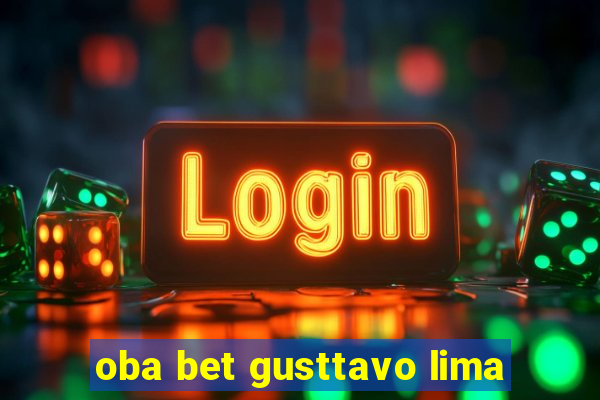 oba bet gusttavo lima